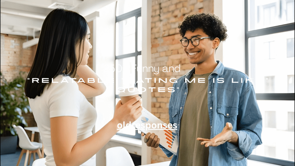 250+ Funny and Relatable “Dating Me Is Like” Quotes