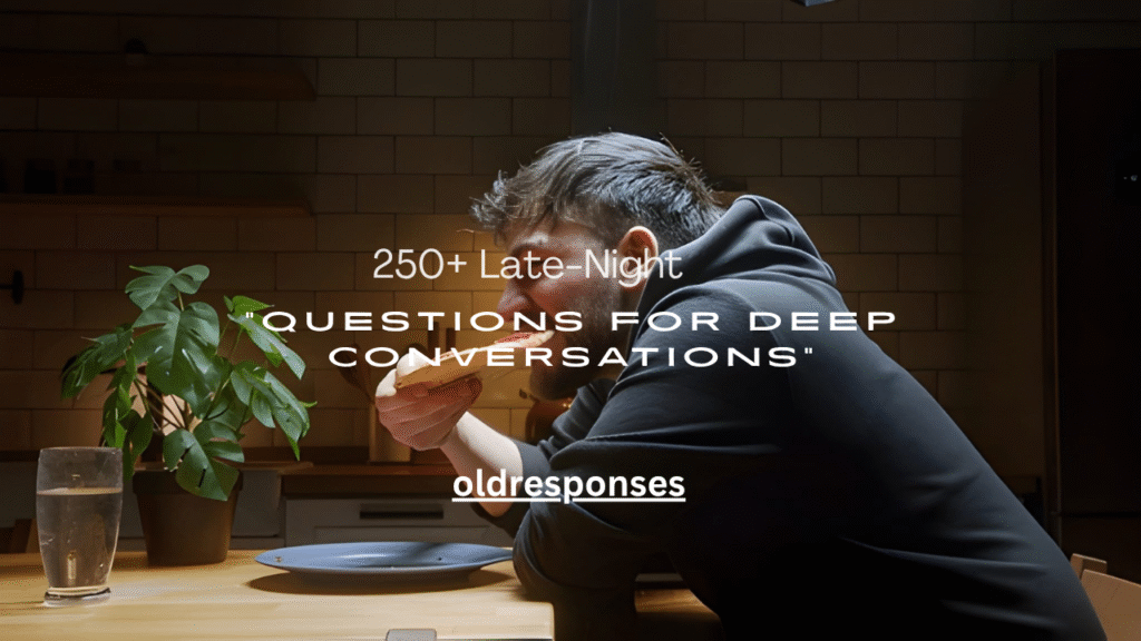 250+ Late-Night Questions for Deep Conversations