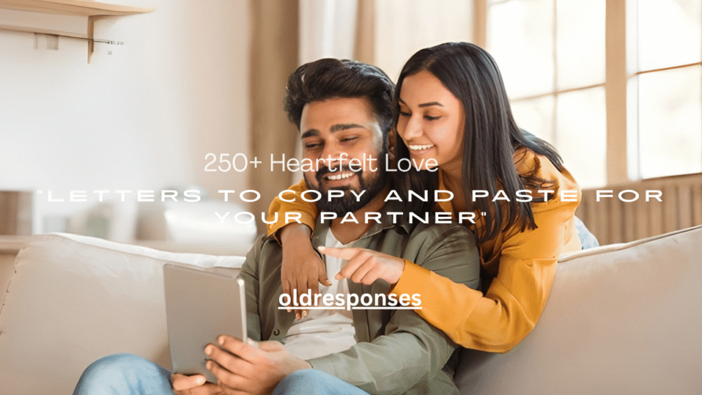250+ Heartfelt Love Letters to Copy and Paste for Your Partner