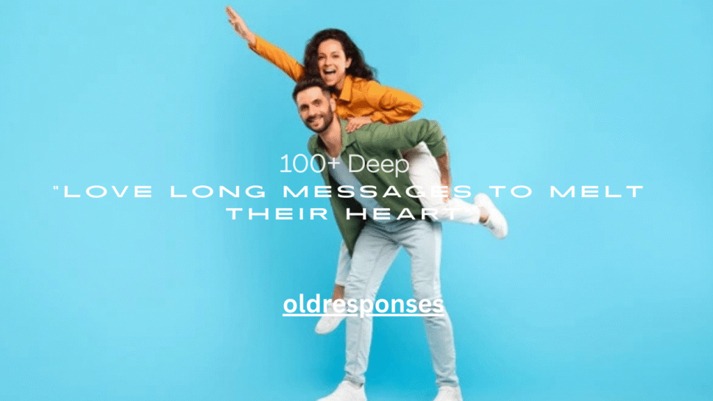 100+ Deep Love Long Messages to Melt Their Heart