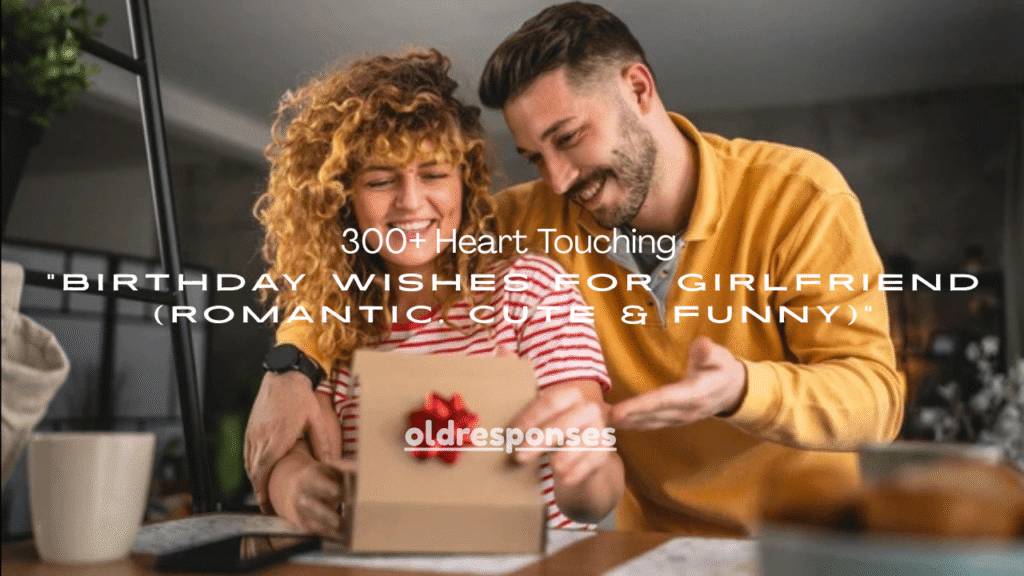 300+ Heart Touching Birthday Wishes for Girlfriend (Romantic, Cute & Funny)