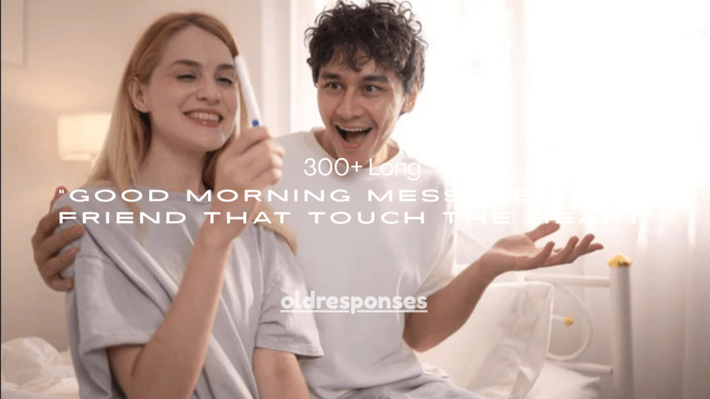 300+ Long Good Morning Messages to a Friend That Touch the Heart