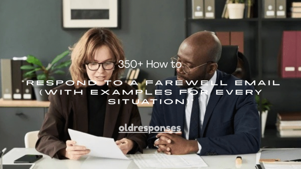 350+ How to Respond to a Farewell Email (With Examples for Every Situation)