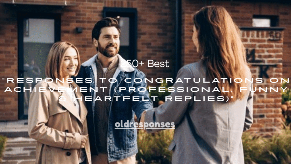 250+ Best Responses to Congratulations on Achievement (Professional, Funny & Heartfelt Replies)