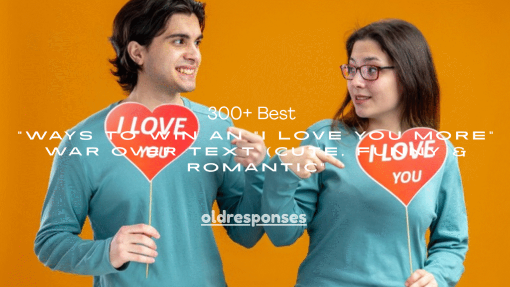 300+ Best Ways to Win an "I Love You More" War Over Text (Cute, Funny & Romantic