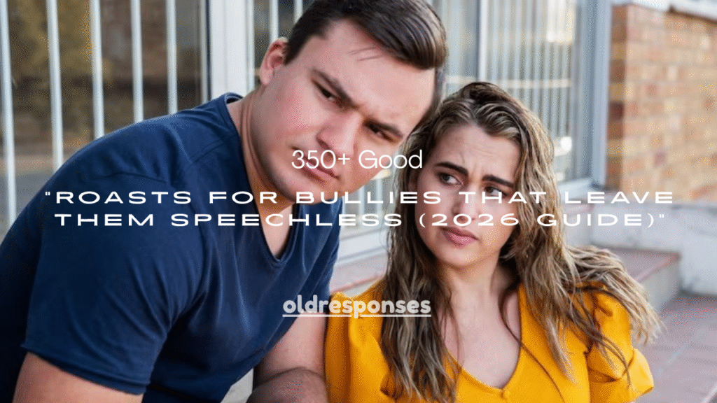 350+ Good Roasts for Bullies That Leave Them Speechless (2026 Guide)